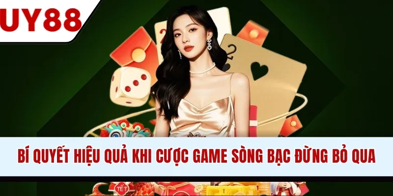 Bí quyết hiệu quả khi cược game sòng bạc đừng bỏ qua