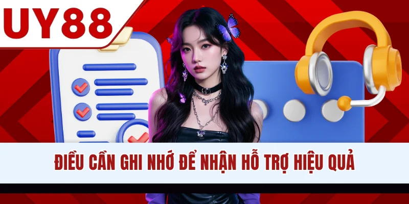 Điều cần ghi nhớ để nhận hỗ trợ hiệu quả