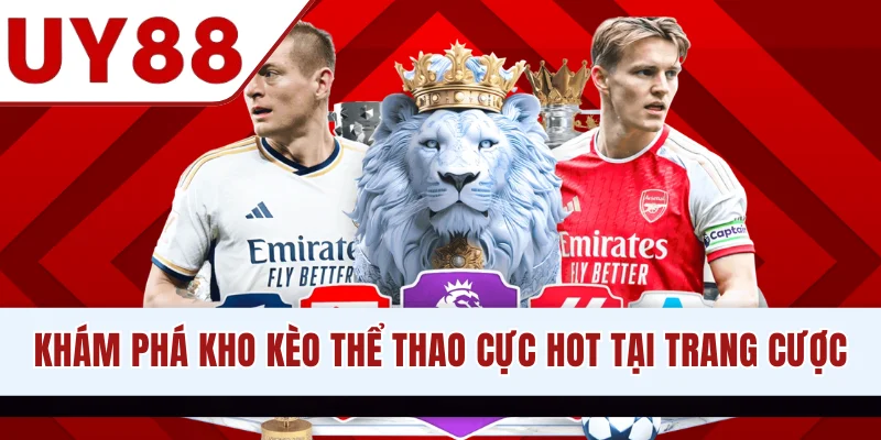Khám phá kho kèo thể thao cực hot tại trang cược
