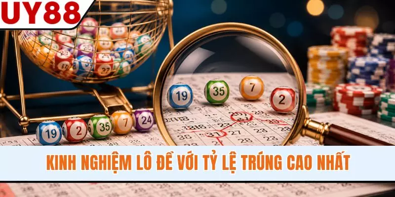 Kinh nghiệm lô đề với tỷ lệ trúng cao nhất