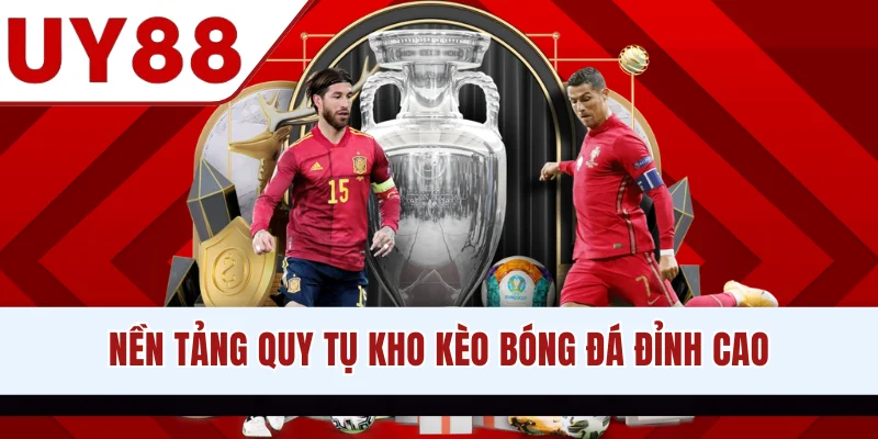 Nền tảng quy tụ kho kèo bóng đá đỉnh cao